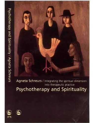Psychotherapy And Spirituality, De Agneta Schreurs. Editorial Jessica Kingsley Publishers, Tapa Blanda En Inglés