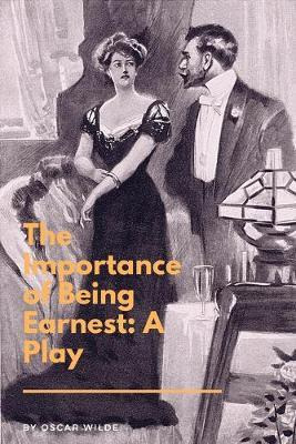 Libro The Importance Of Being Earnest : A Play: A Trivial...