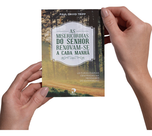Livro Devocional Diário: As Misericórdias Do Senhor Renovam-se A Cada Manhã - Paul David Tripp - Editora Peregrino