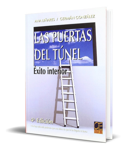 LAS PUERTAS DEL TUNEL, de ANA LIÑARES. Editorial S.L. CIE INVERSIONES EDITORIALES DOSSAT-2000, tapa blanda en español, 2008