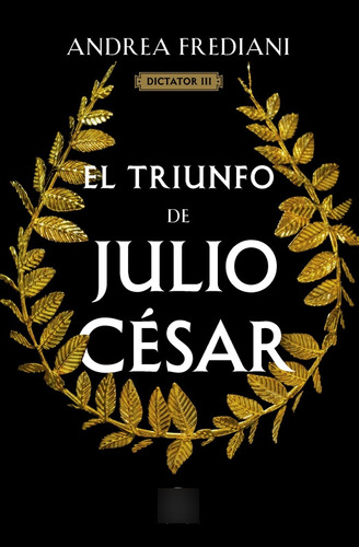 Dictador 3: El Triunfo De Julio Cesar - Andrea Frediani