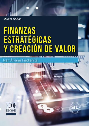 Libro: Finanzas Estratégicas Y Creación De Valor (spanish Ed