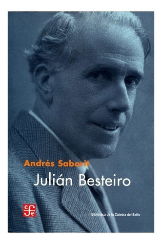 Julian Besteiro, De Andrés Saborit. Editorial Fondo De Cultura Económica, Tapa Blanda En Español, 2008