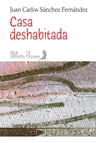 Libro Casa Deshabitada - Sã¡nchez Fernã¡ndez, Juan Carlos