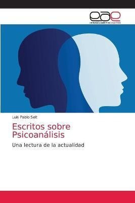 Escritos Sobre Psicoanalisis  Luis Pablo Seitaqwe