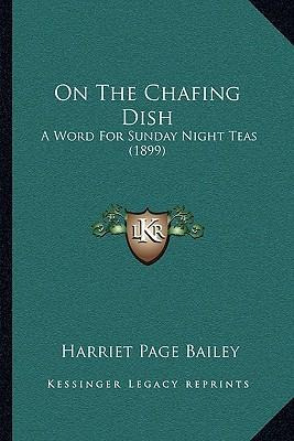 Libro On The Chafing Dish - Harriet Page Bailey