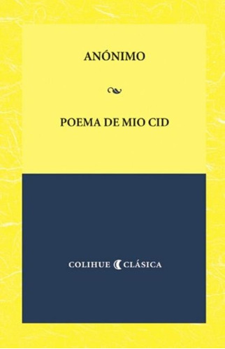 Poema De Mio Cid - Colihue Clasica