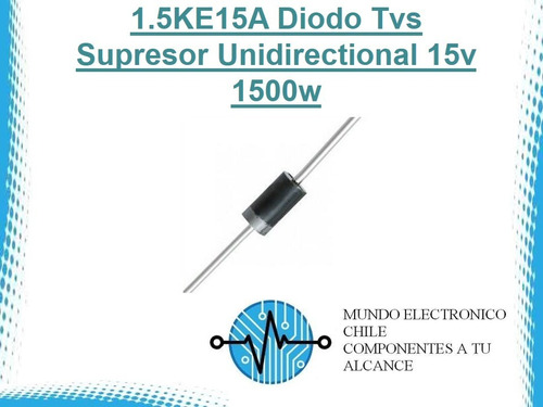 1.5ke15a Diodo Tvs Supresor Unidirectional 15v 1500w