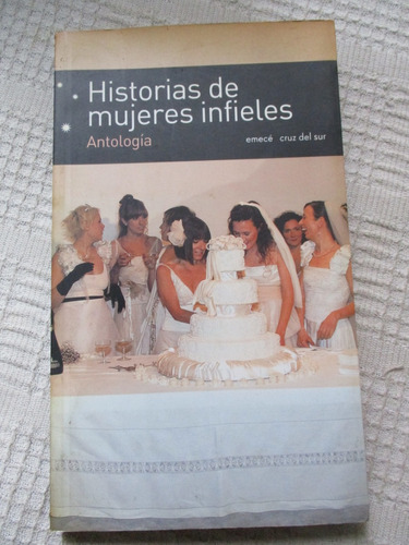 Historias De Mujeres Infieles : Antología / Santiago Llach