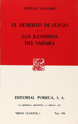 El desierto de fuego · Los bandidos de Sahara: No, de Salgari, Emilio., vol. 1. Editorial Porrua, tapa pasta blanda, edición 1 en español, 1987