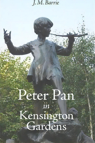 Peter Pan In Kensington Gardens, De James Matthew Barrie. Editorial Stonewell Press, Tapa Blanda En Inglés