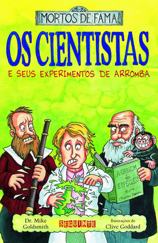 Os cientistas e seus experimentos de arromba, de Goldsmith, Dr. Mike. Editora Schwarcz SA, capa mole em português, 2007