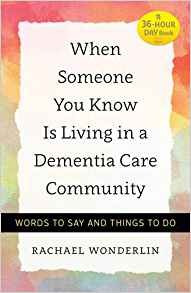 When Someone You Know Is Living In A Dementia Care Community