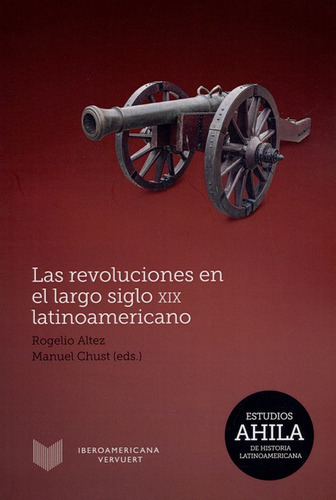 Libro Las Revoluciones En El Largo Siglo Xix Latinoamericano