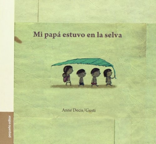 Mi Papa Estuvo En La Selva - Decis-gusti