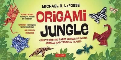 Origami Jungle : Create Exciting Paper Models Of Exotics ...