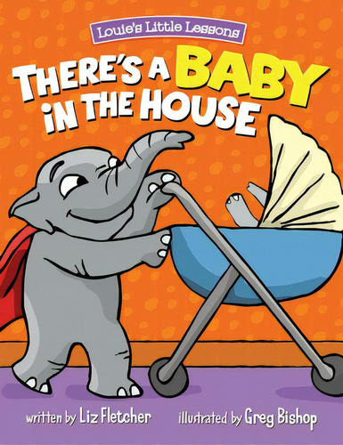There's A Baby In The House: Best New Baby Book For Toddlers, De Fletcher, Liz. Editorial Lightning Source Inc, Tapa Dura En Inglés