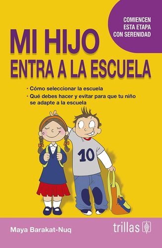 Mi Hijo Entra A La Escuela, De Barakat-nuq, Maya., Vol. 1. Editorial Trillas, Tapa Blanda En Español, 2014