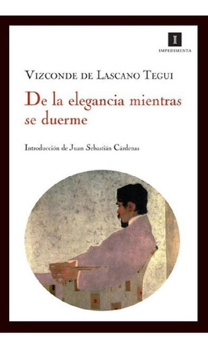 Libro - De La Elegancia Mientras Se Duerme - Vizconde De La