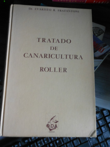* Evaristo Fratantoni -tratado De Canaricultura  Roller 