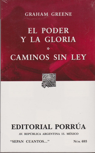 El poder y la gloria · Caminos sin ley: No, de Greene, Graham., vol. 1. Editorial Porrua, tapa pasta blanda, edición 2 en español, 2014