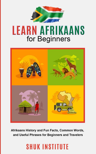 Aprenda Afrikáans Para Principiantes: Historia Del Afrikáans