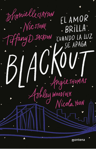 Blackout: El amor brilla cuando la luz se apaga, de Stone, Nick / Clayton, Dhonielle / Jackson, Tiffany D.. Ellas Editorial Montena, tapa blanda en español, 2021