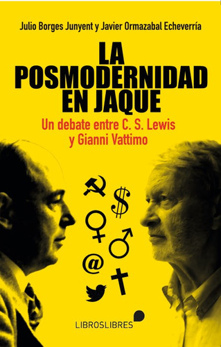 La Posmodernidad En Jaque. Debate C. S. Lewis Y G. Vattimo