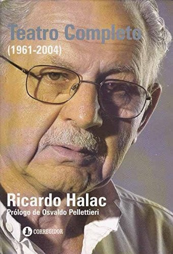 Teatro Completo, De Ricardo Halac. Editorial Corregidor, Tapa Blanda En Español