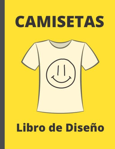 Camisetas Libro De Diseño: Crea Tus Propio Diseño De Manera