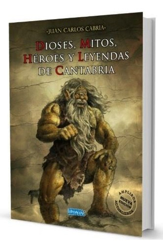 Dioses, Mitos, Heroes Y Leyendas De Cantabria, De Cabria Gutierrez, Juan Carlos. Editorial Librucos, Tapa Blanda En Español