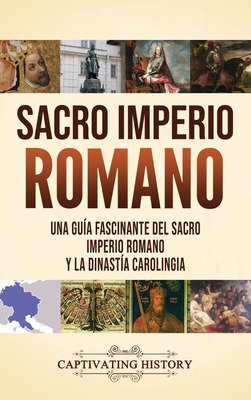 Libro Sacro Imperio Romano: Una Guã­a Fascinante Del Sacr...