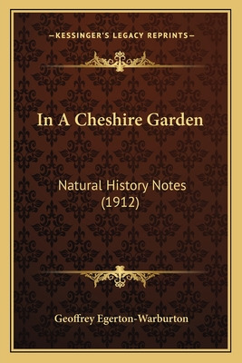 Libro In A Cheshire Garden: Natural History Notes (1912) ...