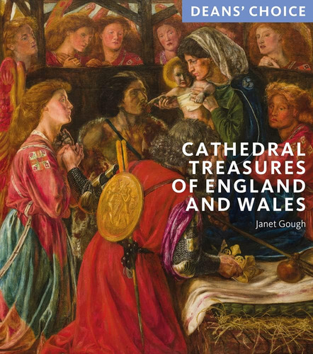 Libro: Cathedral Treasures Of England And Wales: Deans Choi