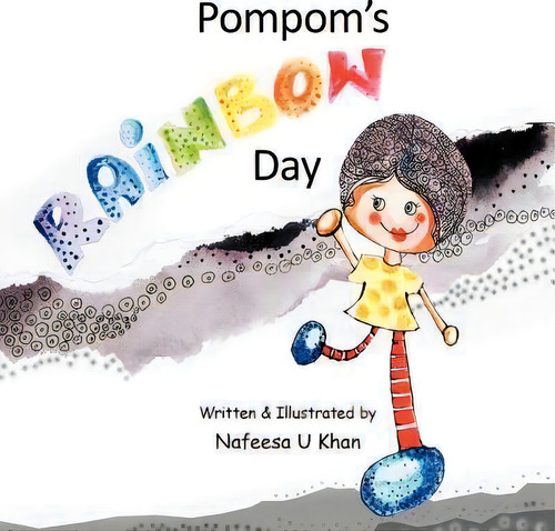 Pompom's Rainbow Day, De Nafeesa Khan., Vol. 1. Editorial Xlibris, Tapa Blanda En Inglés