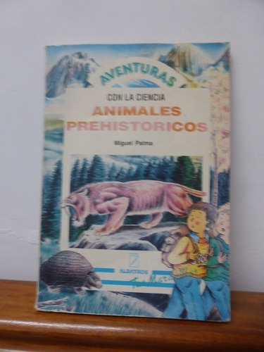 Aventuras Con Las Ciencias - Animales Prehistoricos - Palma