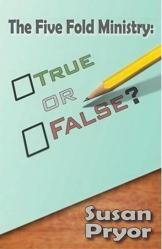 The Five Fold Ministry: True Or False?, De Susan Pryor., Vol. 1. Editorial Elim Publishing, Tapa Blanda En Inglés