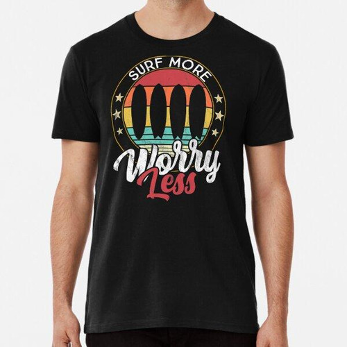 Remera Surf More Worry Less. Vintage Surfboard - Retro Surf 