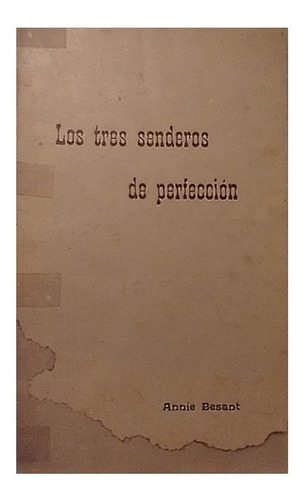 Los Tres Senderos De Perfección, Annie Besant