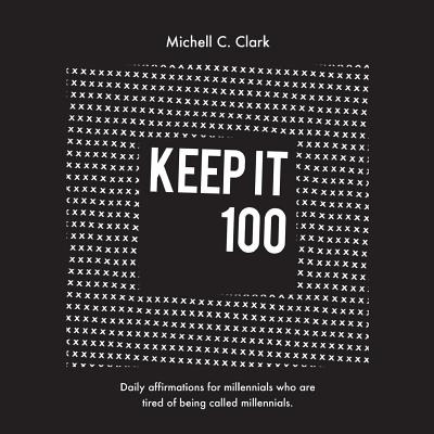 Libro Keep It 100 - Michell, Clark C.