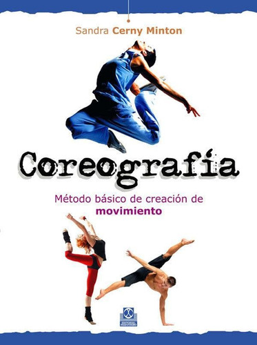 Coreografia. Metodo Basico De Creacion De Movimiento