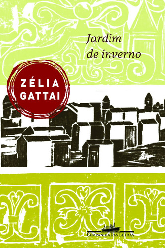 Jardim de inverno, de Gattai, Zélia. Editora Schwarcz SA, capa mole em português, 2009