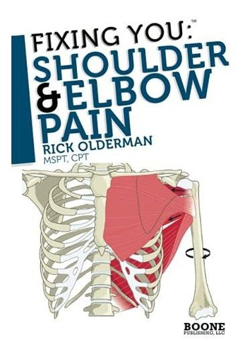Book : Fixing You Shoulder And Elbow Pain Self-treatment Fo