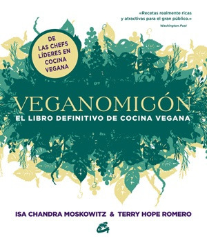 Veganomicón - Moskowitz, Romero, Ginés Iglesias