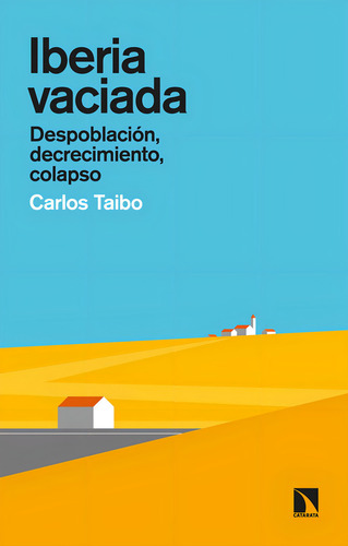 Iberia Vaciada, De Taibo Arias, Carlos. Editorial Los Libros De La Catarata, Tapa Blanda En Español
