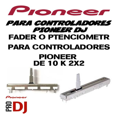 Potenciometro Fader Para Controladores Pionner De 10k 2x2