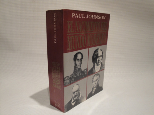 El Naciomiento Del Mundo Moderno - Johnson Paul