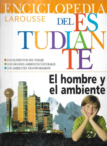 Enciclopedia Larousse Del Estudiante / El Hombre Y Ambiente