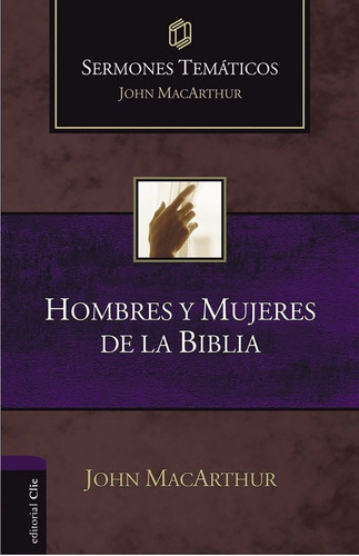 Libro Sermones Temãticos Sobre Hombres Y Mujeres De La B...