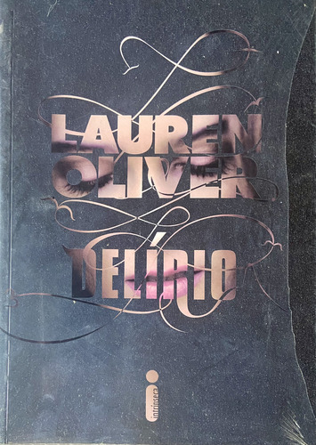 Delírio, de Oliver, Lauren. Série Delírio, vol. 1. Editorial Editora Intrínseca Ltda., capa mole, edição 1a em português, 2012